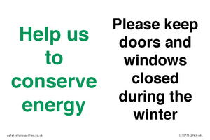 Help us to conserve energy - Please keep doors and windows closed during the winter